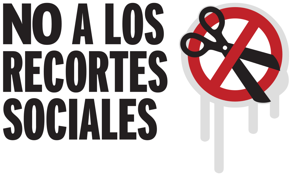 NO A LOS RECORTES SOCIALES. Stop privatizaciones, degradación, precariedad