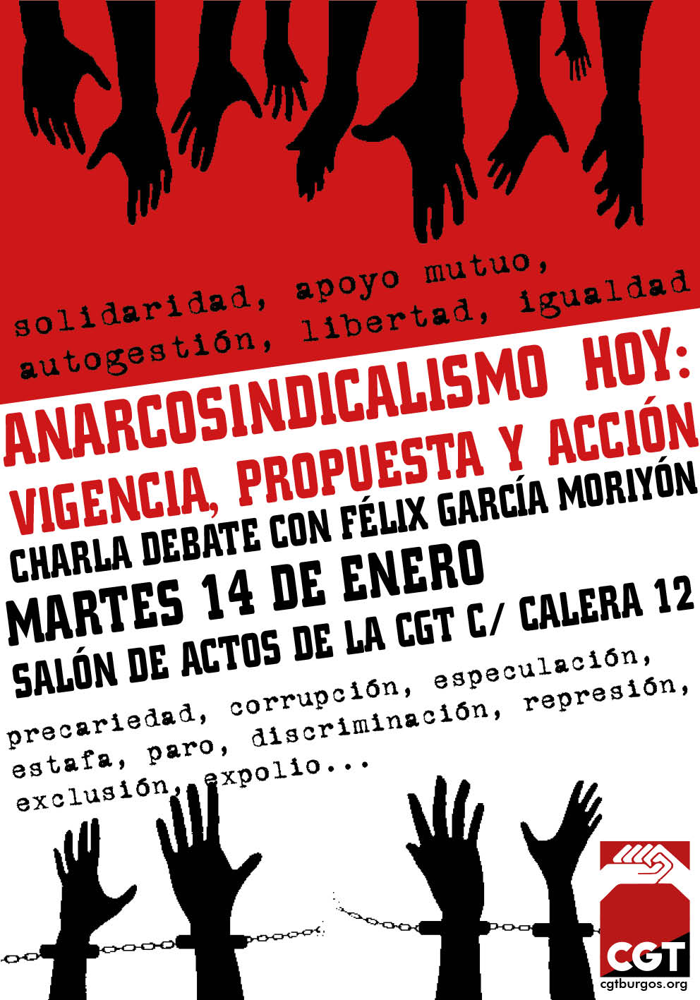 anarcosindicalismo hoy: vigencia, propuesta y acción 14 de enero, 19.30 h. charla debate con Félix García Moriyón en el salón de CGT · C/ Calera, 12